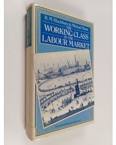 Kirjailijan R. M. Blackburn käytetty kirja The working class in the labour market