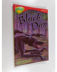 Kirjailijan Susan Gates käytetty kirja Oxford Reading Tree: Stage 13: TreeTops More Stories A: Black Dan
