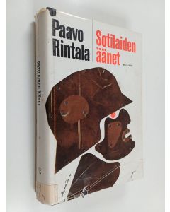 Kirjailijan Paavo Rintala käytetty kirja Sotilaiden äänet