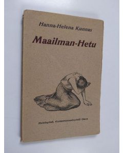Kirjailijan Hanna-Helena Kunnas käytetty kirja Maailman-Hetu (lukematon)