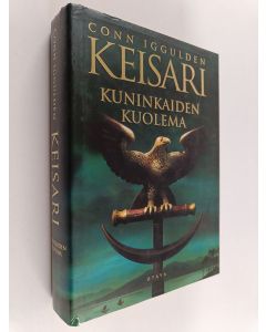Kirjailijan Conn Iggulden käytetty kirja Keisari 2 : Kuninkaiden kuolema