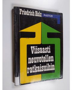 Kirjailijan Friedrich Holz käytetty kirja Viisaasti neuvotellen ratkaisuihin