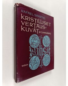 Kirjailijan Rafael Saartio käytetty kirja Kristilliset vertauskuvat ja tunnukset