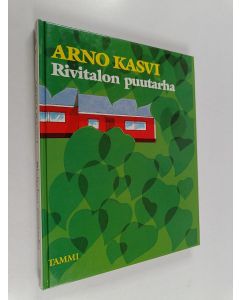 Kirjailijan Arno Kasvi käytetty kirja Rivitalon puutarha