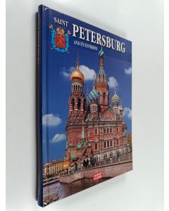 Kirjailijan Natalʹi︠a︡ Popova käytetty kirja Saint Petersburg and Its Environs : 300 Years of Glorious History - Album