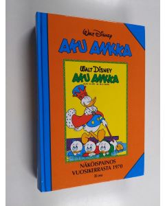 käytetty kirja Aku Ankka : näköispainos vuosikerrasta 1970 II - Aku Ankka 1970