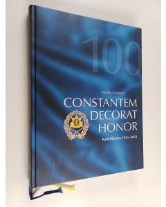 käytetty kirja Constantem decorat honor : Kadettikunta 1921-2021 : Kadettikunta 100 vuotta
