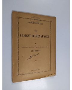 käytetty kirja XVI Yleiset rakennukset : yleisten rakennusten ylihallituksen kertomus vuosilta 1904-1907 - Rakennustilasto