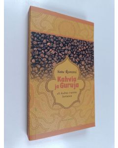 Kirjailijan Satu Rommi uusi kirja Kahvia ja guruja eli, Kolme vuotta Intiassa (UUSI)