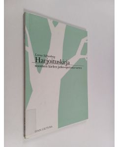 Kirjailijan Leena Silfverberg käytetty kirja Harjoituskirja : suomen kielen jatko-opetusta varten