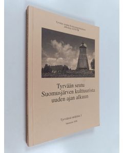 käytetty kirja Tyrvään seutu Suomusjärven kulttuurista uuden ajan alkuun : Tyrväässä tutkittua I