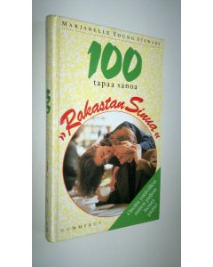 Kirjailijan Marjabelle Young Stewart käytetty kirja 100 tapaa sanoa Rakastan sinua