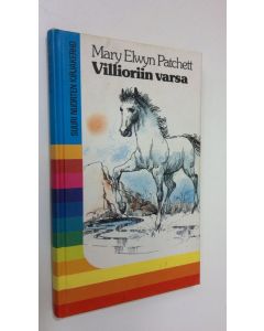 Kirjailijan Mary Elwyn Patchett käytetty kirja Villioriin varsa