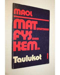 käytetty kirja Matematiikka ; Fysiikka ; Kemia : taulukot