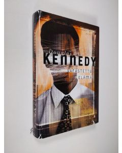 Kirjailijan Douglas Kennedy käytetty kirja Varastettu elämä