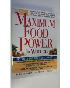 Kirjailijan Julia VanTine käytetty kirja Maximum food power for women (ERINOMAINEN)