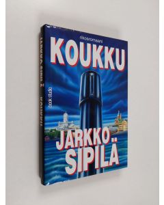 Kirjailijan Jarkko Sipilä käytetty kirja Koukku