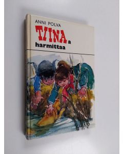 Kirjailijan Anni Polva käytetty kirja Tiinaa harmittaa