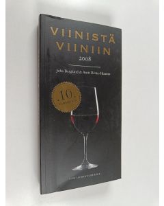 Kirjailijan Juha Berglund käytetty kirja Viinistä viiniin 2008 : viininystävän vuosikirja