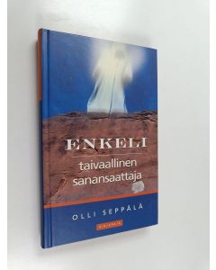 Kirjailijan Olli Seppälä käytetty kirja Enkeli - taivaallinen sanansaattaja