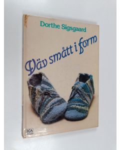 Kirjailijan Dorthe Sigsgaard käytetty kirja Väv smått i form