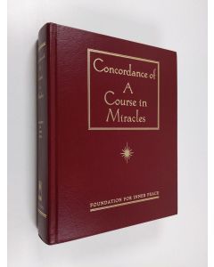 Kirjailijan Foundation for Inner Peace käytetty kirja Concordance of A Course in Miracles - A Complete Index