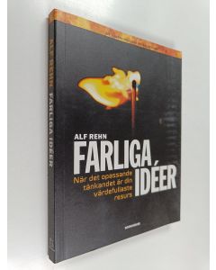 Kirjailijan Alf Rehn käytetty kirja Farliga idéer : när det opassande tänkandet är din värdefullaste resurs : (en annorlunda bok om kreativitet)