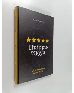 Kirjailijan Tuija Rummukainen käytetty kirja Huippumyyjä : ominaisuudet & tositarinoita