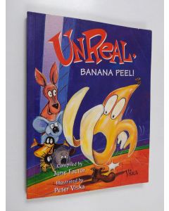 Kirjailijan June Factor käytetty kirja Unreal, Banana Peel! - A Third Collection of Australian Children's Chants and Rhymes