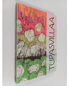 käytetty kirja Tupasvillaa : Ikääntyvien yliopiston kirjoittajaryhmän kirjoituskokoelma