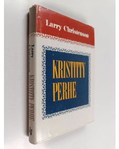 Kirjailijan Larry Christenson käytetty kirja Kristitty perhe