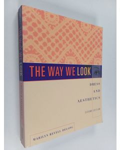Kirjailijan Marilyn Revell DeLong käytetty kirja The way we look : dress and aesthetics