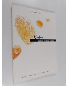 Kirjailijan Annikka Taitto käytetty kirja Kuka minä sitten olen? - riippuvuus ja siitä toipuminen