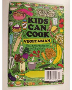 käytetty teos Kids can cook vegetarian : Meat-free recipes for budding chefs