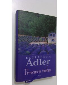 Kirjailijan Elizabeth Adler käytetty kirja Provencen tuoksu (UUDENVEROINEN)
