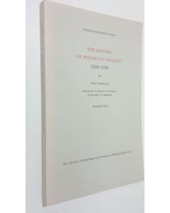 Kirjailijan Peter Holmberg käytetty kirja The history of physics in Finland 1828-1918 (ERINOMAINEN)