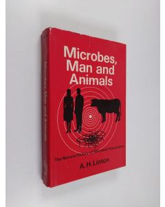 Kirjailijan Alan H. Linton käytetty kirja Microbes, man and animals : the natural history of microbial interactions