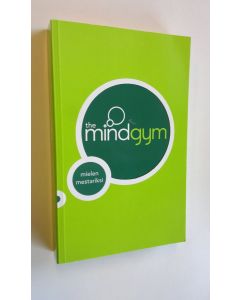 Tekijän Eija Tervonen  käytetty kirja The mind gym : mielen mestariksi