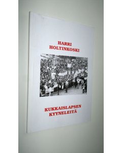 Kirjailijan Harri Holtinkoski käytetty kirja Kukkaislapsen kyyneleitä : runoja
