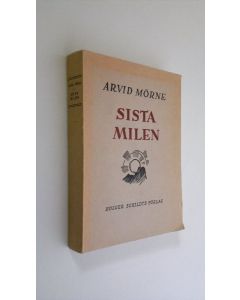 Kirjailijan Arvid Mörne käytetty kirja Sista milen : lyrik i urval 1937-1946