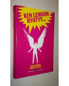 Kirjailijan Leena Sharma uusi kirja Ken leikkiin ryhtyy : julkisuuden himo ja hinta (UUSI)