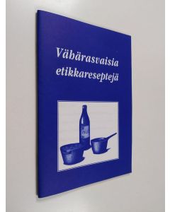käytetty teos Vähärasvaisia etikkareseptejä