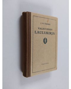 Tekijän J. N. Vainio  käytetty kirja Valistuksen laulukirja : koulujen ja nuorison tarpeeksi