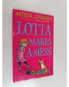 Kirjailijan Astrid Lindgren käytetty kirja Lotta makes a mess!