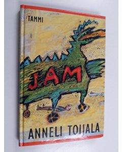Kirjailijan Anneli Toijala käytetty kirja Jam