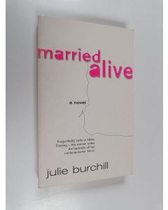 Kirjailijan Julie Burchill & Burchill Julie Staff käytetty kirja Married Alive