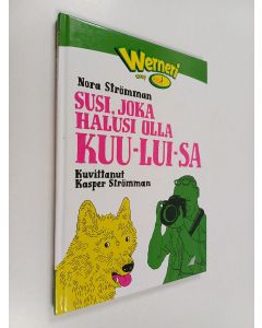 Kirjailijan Nora Strömman käytetty kirja Susi, joka halusi olla kuu-lui-sa