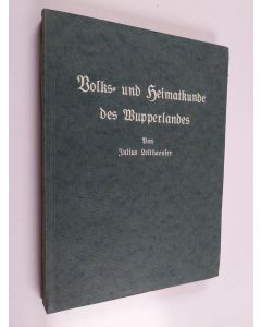 Kirjailijan Julius Leithaeuser käytetty kirja Volks- und Heimatkunde des Wupperlandes