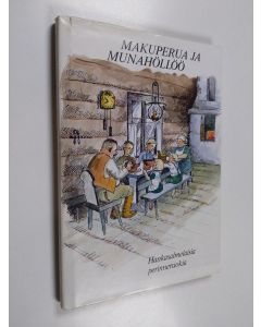 Kirjailijan Aune Eskelinen käytetty kirja Makuperua ja munahöllöö - hankasalmelaisia perinneruokia