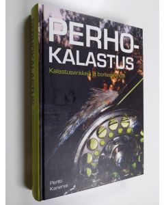 Kirjailijan Pertti Kanerva käytetty kirja Perhokalastus : kalastusvinkkejä ja bonusperhoja